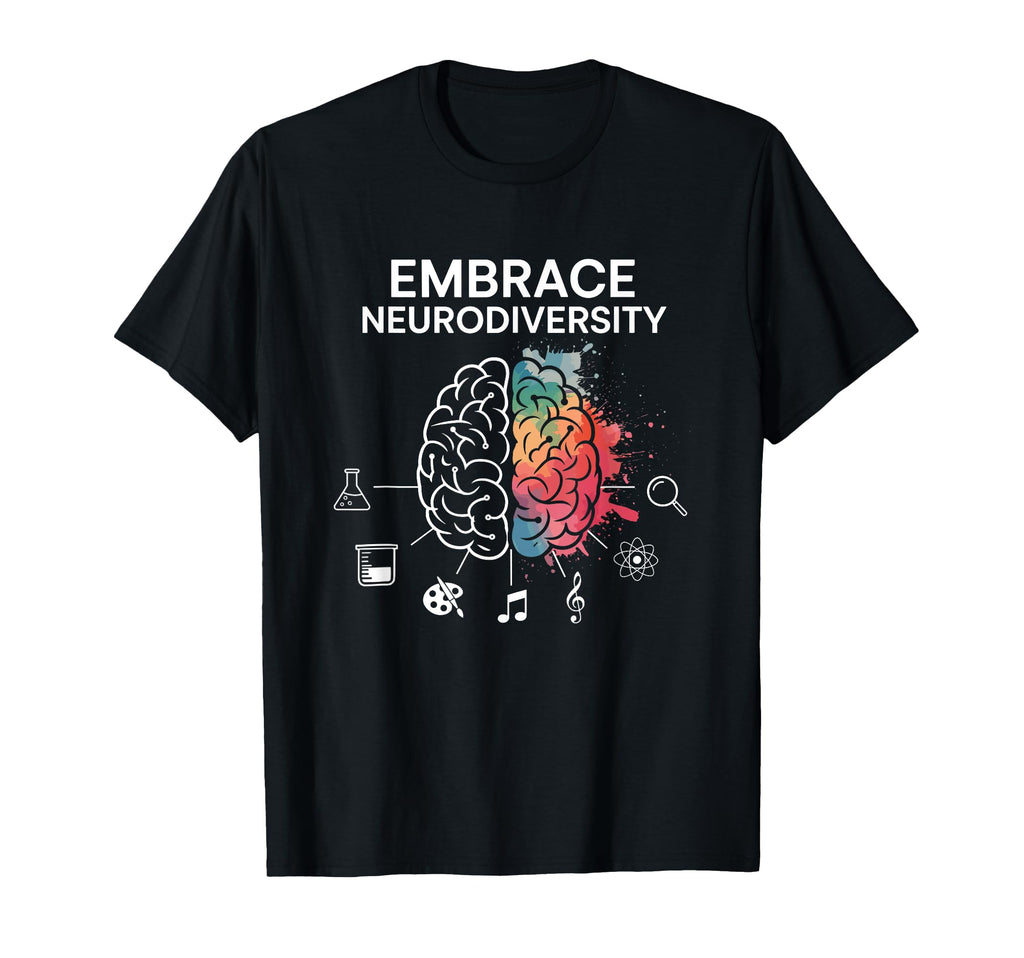 Embrace Neurodiversity Brain Autism T-Shirt - Custom Art Print for Adults - T-Shirt, Sweatshirt, Hoodie