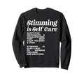 Stimming Is Self Care Repetitive Sweatshirt - Fun Novelty Design Men Women - T-Shirt, Sweatshirt, Hoodie