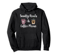 Smutty Reads Coffee I Like Books Spicy Hoodie - Graphic Print Men Women - T-Shirt, Sweatshirt, Hoodie