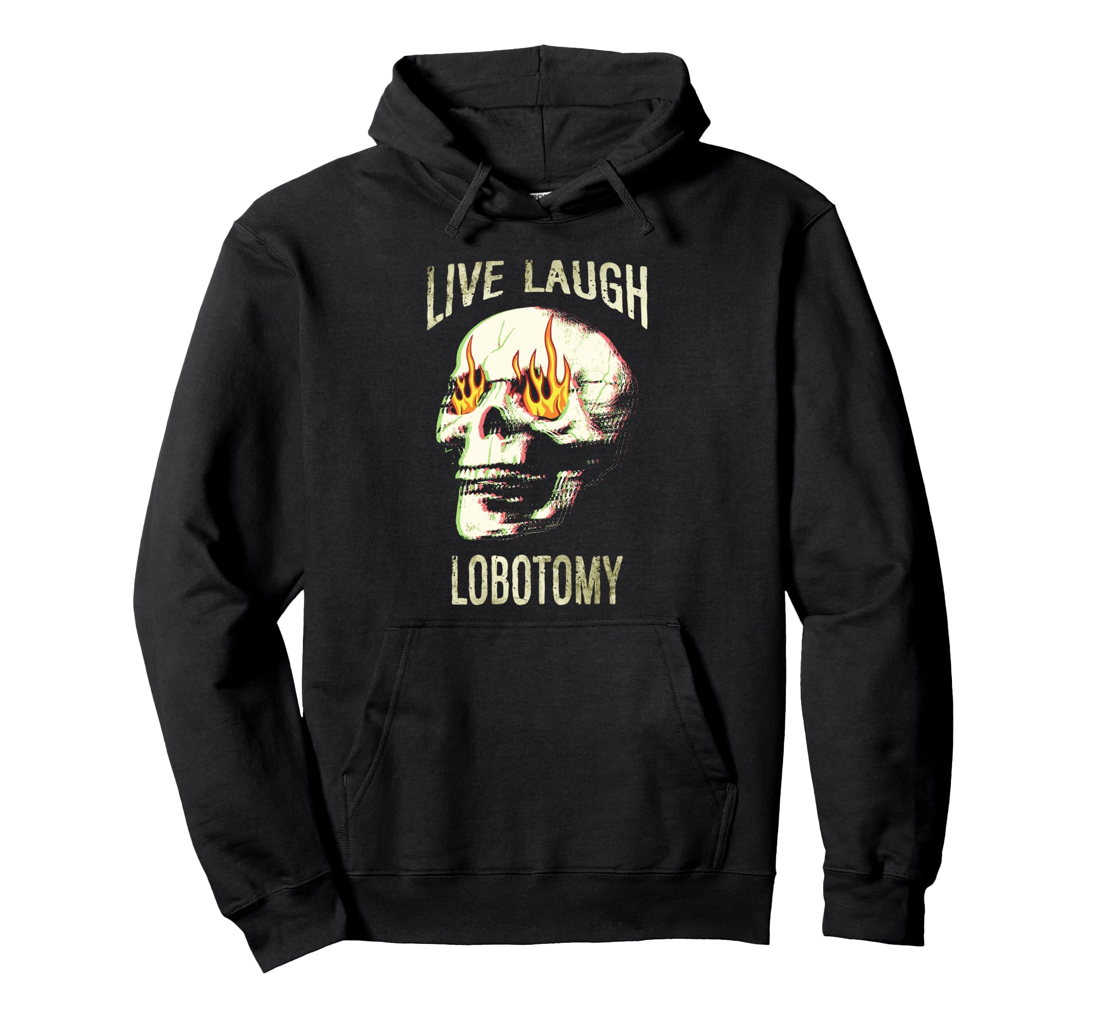 Live Laugh Lobotomy Skull Grunge Mental Hoodie - Fun Novelty Design Unisex - T-Shirt, Sweatshirt, Hoodie