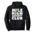 Mile High Anxiety Club Mental Health Hoodie - Aesthetic Graphic Men Women - T-Shirt, Sweatshirt, Hoodie