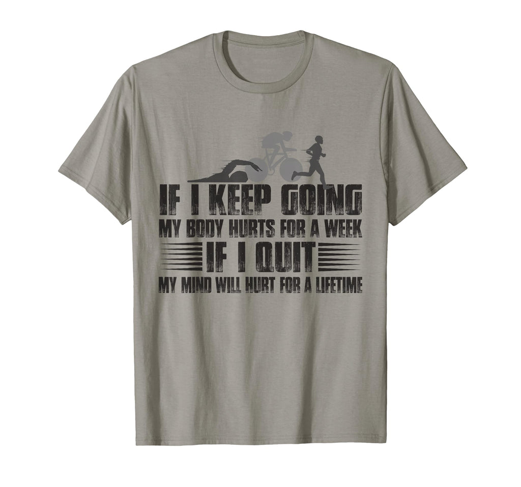 If I Keep Going My Body Hurts Week T-Shirt - Streetwear Style Unisex - T-Shirt, Sweatshirt, Hoodie