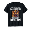 World Full Bookworms Be Book Dragon Book T-Shirt - Trendy Graphic Unisex - T-Shirt, Sweatshirt, Hoodie