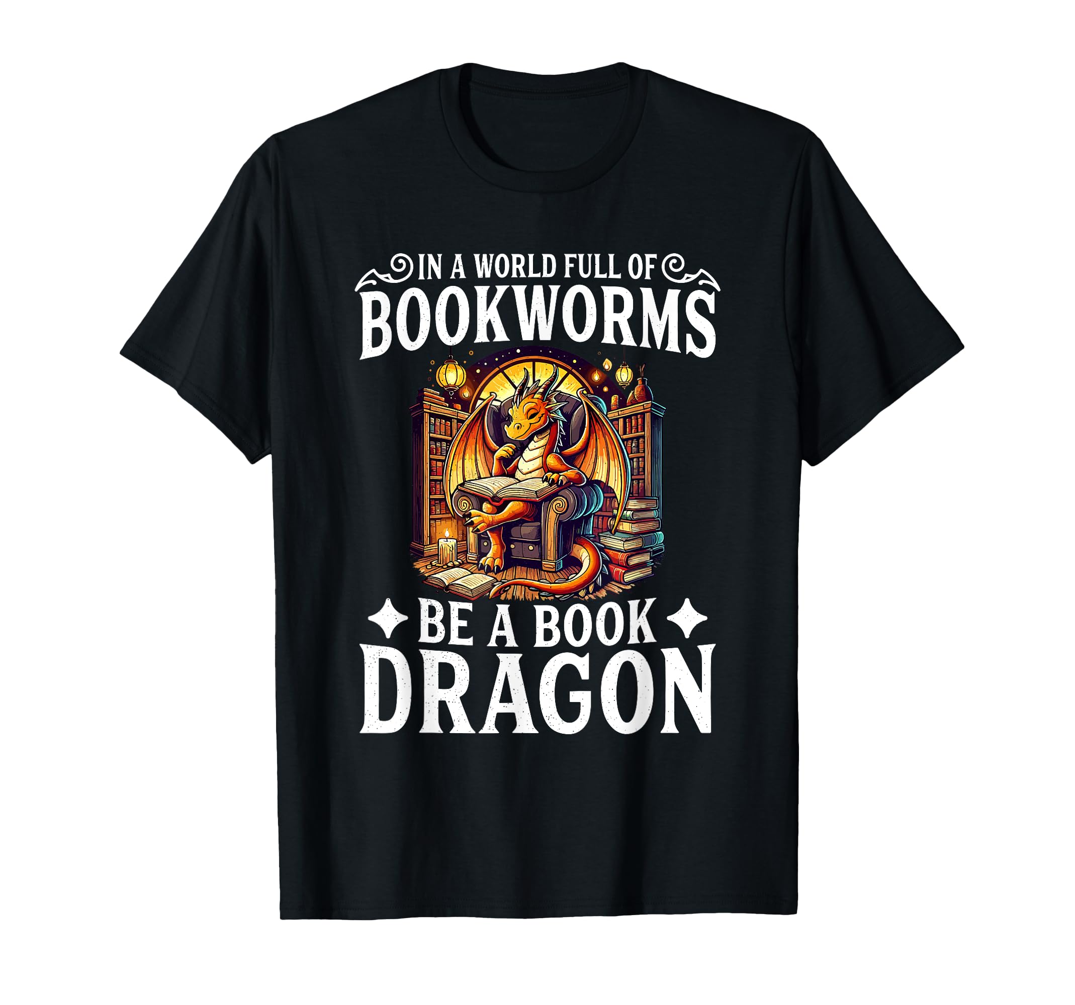 World Full Bookworms Be Book Dragon Book T-Shirt - Trendy Graphic Unisex - T-Shirt, Sweatshirt, Hoodie