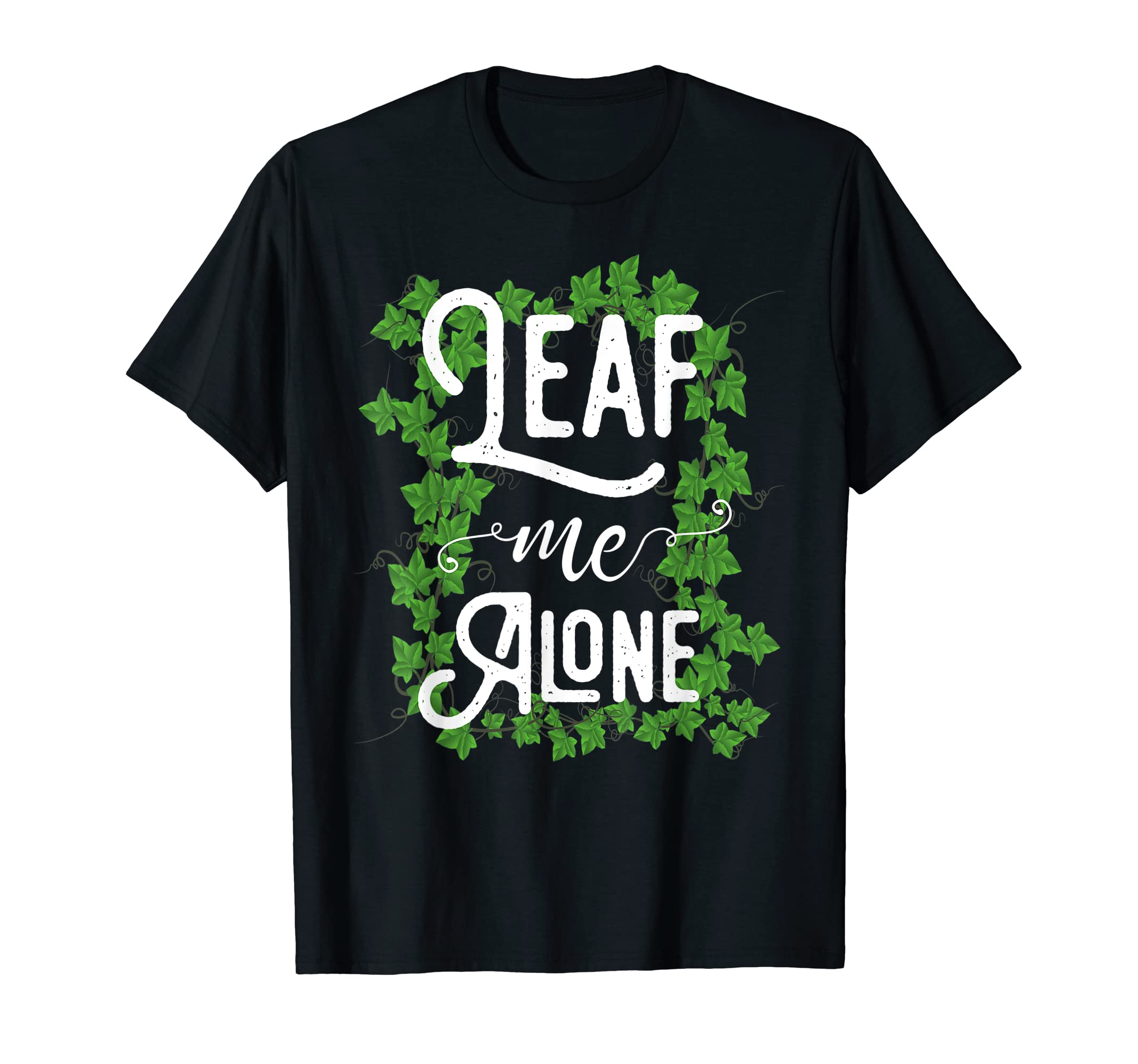 Leaf Me Alone Funny Introverted T-Shirt - Custom Art Print for Adults - T-Shirt, Sweatshirt, Hoodie