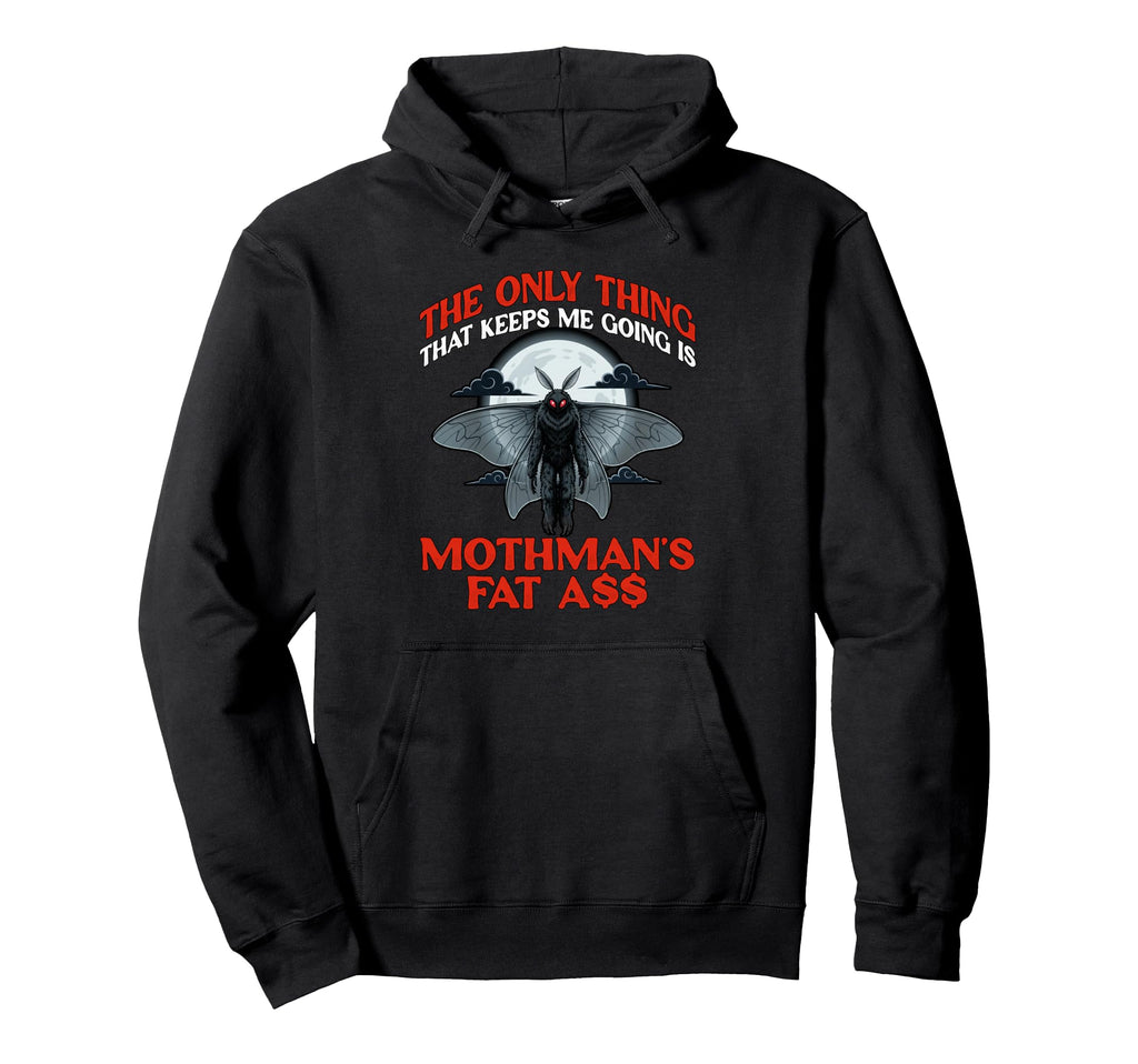 Mothman Cryptid Folklore Only Thing That Hoodie - Graphic Print Unisex - T-Shirt, Sweatshirt, Hoodie
