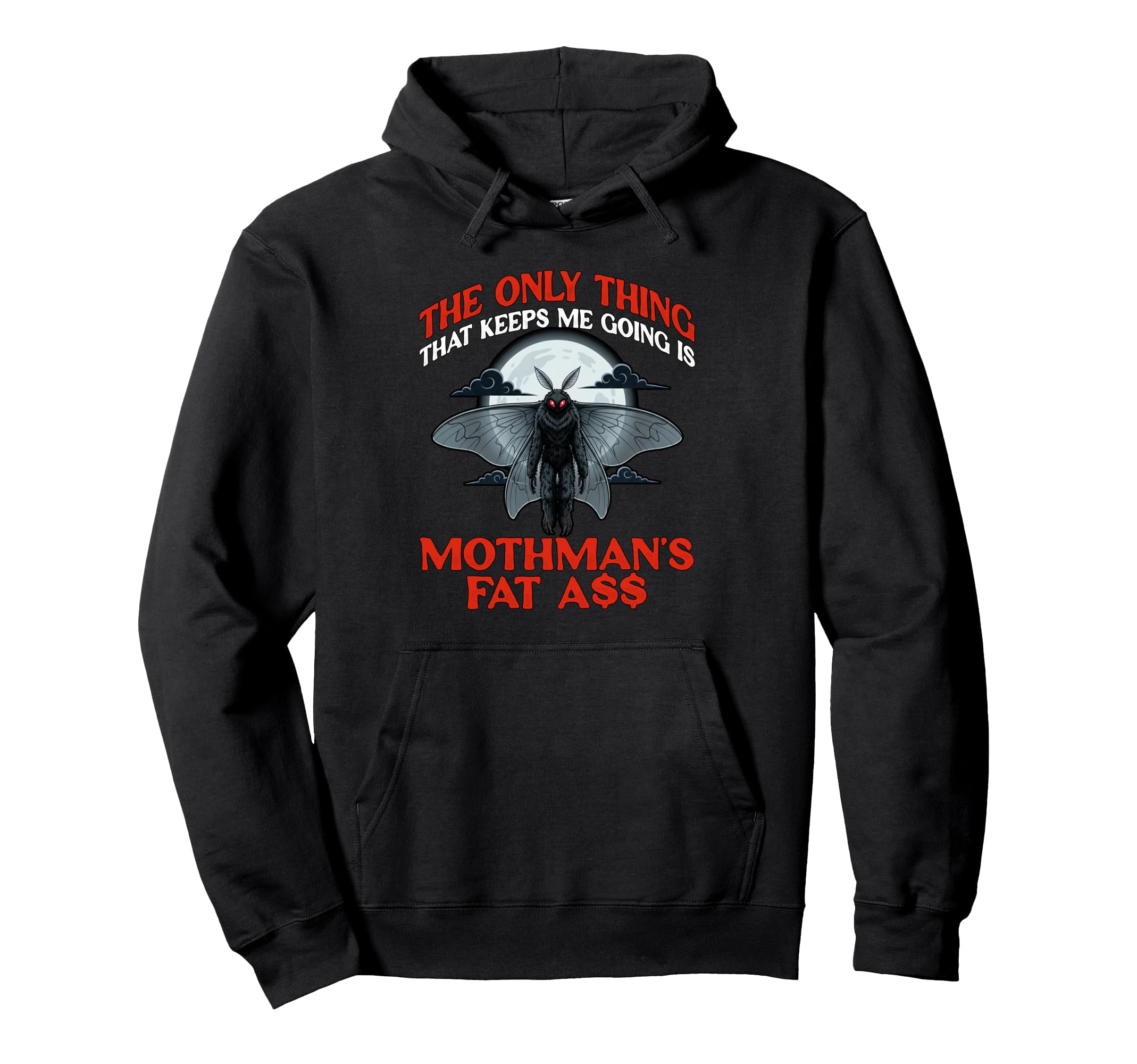 Mothman Cryptid Folklore Only Thing That Hoodie - Graphic Print Unisex - T-Shirt, Sweatshirt, Hoodie