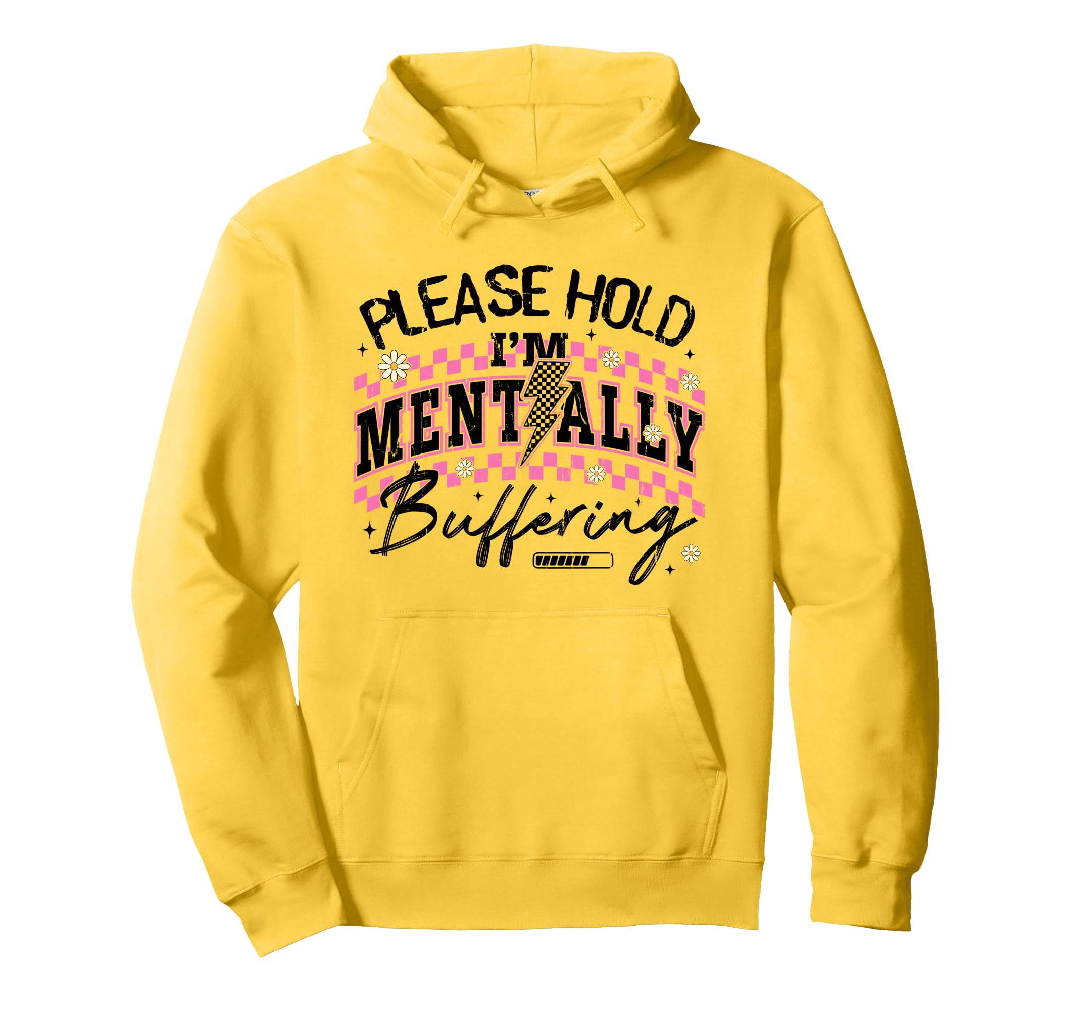 Please Hold Im Mentally Buffering Funny Hoodie - Unique Graphic Unisex - T-Shirt, Sweatshirt, Hoodie