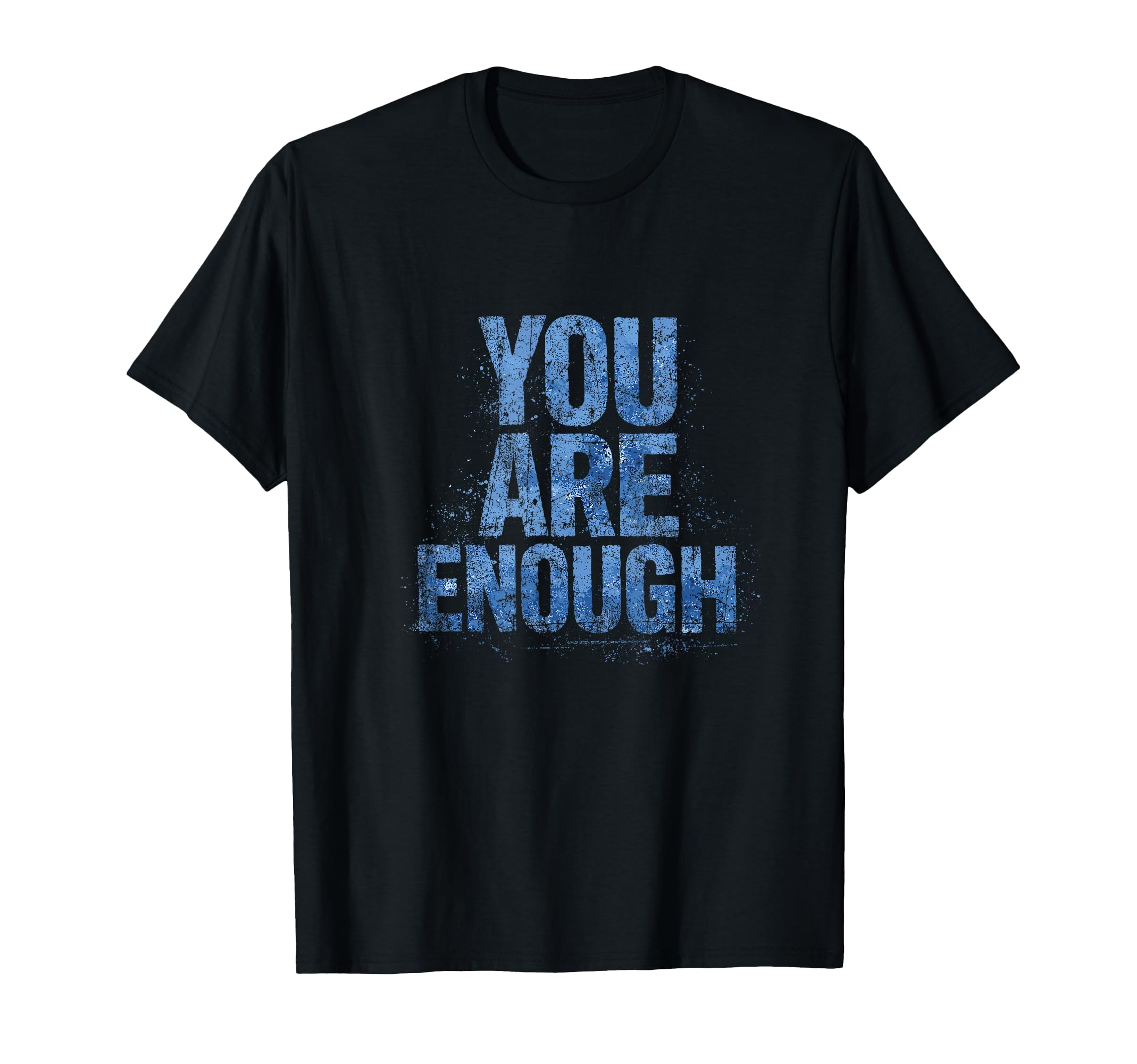 You Are Enough Inspirational Self T-Shirt - Fun Novelty Design for Adults - T-Shirt, Sweatshirt, Hoodie