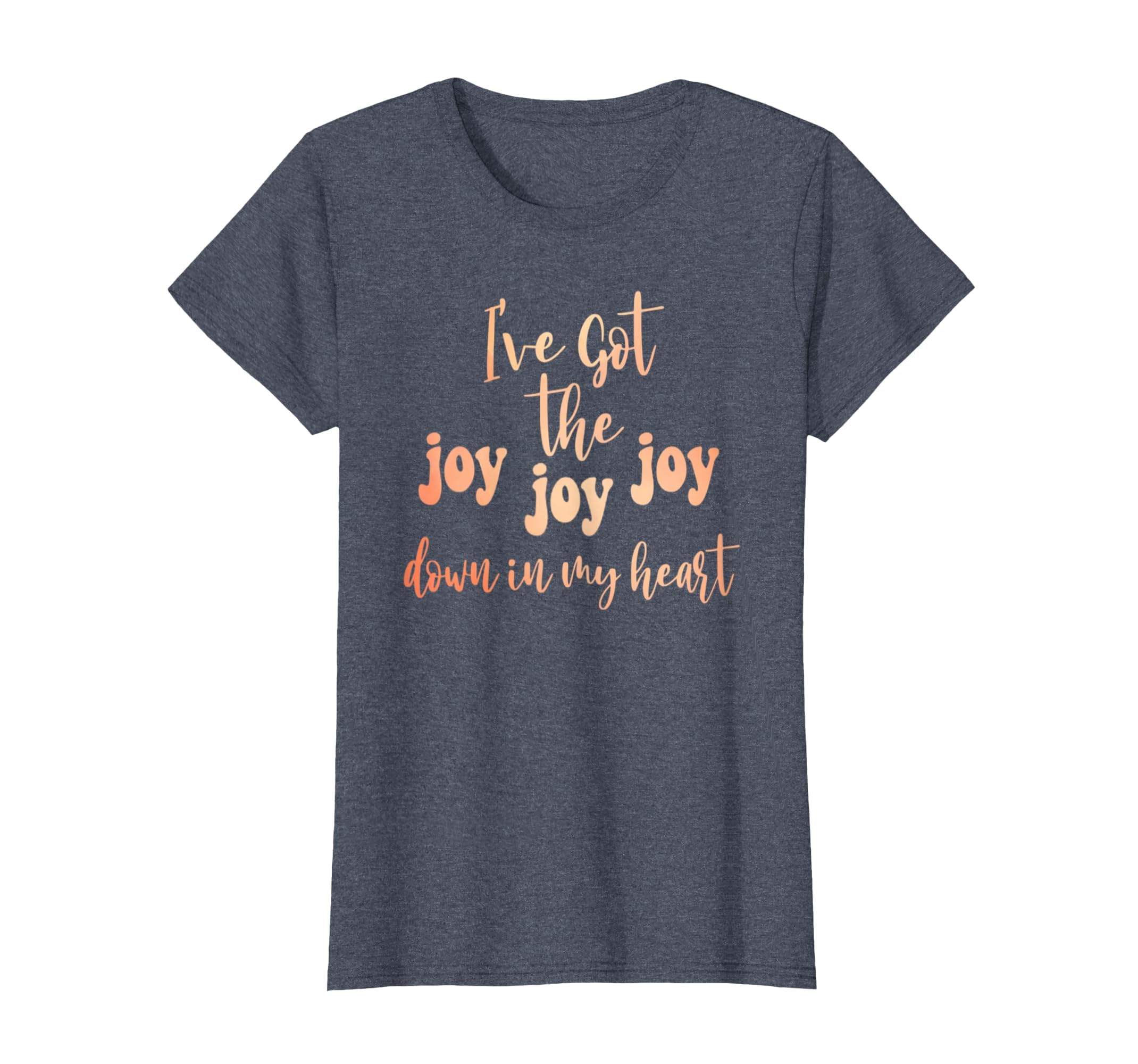 Got Joy Joy Joy Down My Heart T-Shirt - Trendy Graphic for Adults - T-Shirt, Sweatshirt, Hoodie