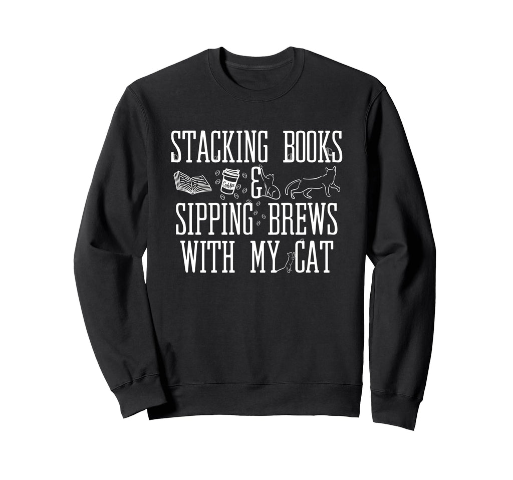 Stacking Books Sipping Brews My Cat Sweatshirt - Unique Graphic Unisex - T-Shirt, Sweatshirt, Hoodie
