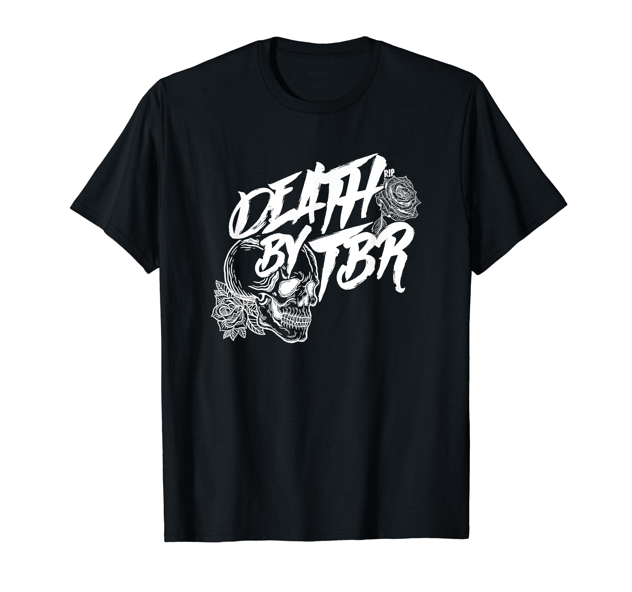 Death Tbr My To Be Read Will Be Death T-Shirt - Novelty Apparel for Adults - T-Shirt, Sweatshirt, Hoodie