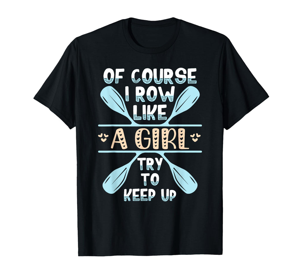 Funny Rowing Art Course I Row Like T-Shirt - Streetwear Style for Adults - T-Shirt, Sweatshirt, Hoodie