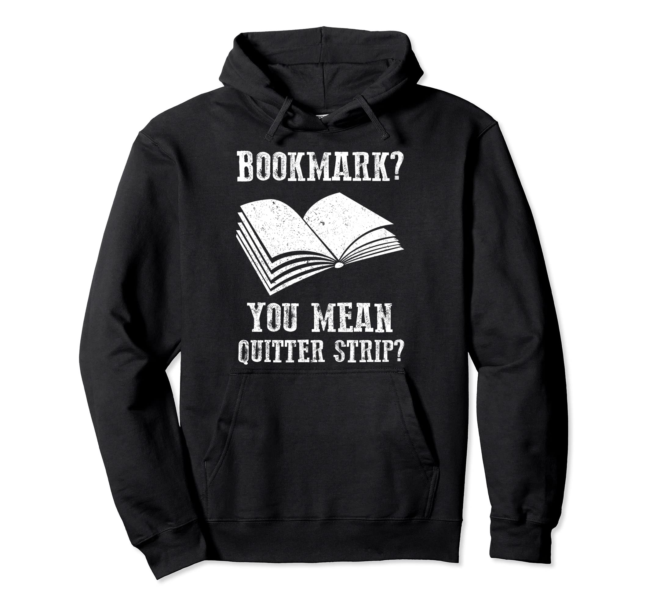 Bookmark You Mean Quitter Strip Bookmark Hoodie - Novelty Apparel Unisex - T-Shirt, Sweatshirt, Hoodie