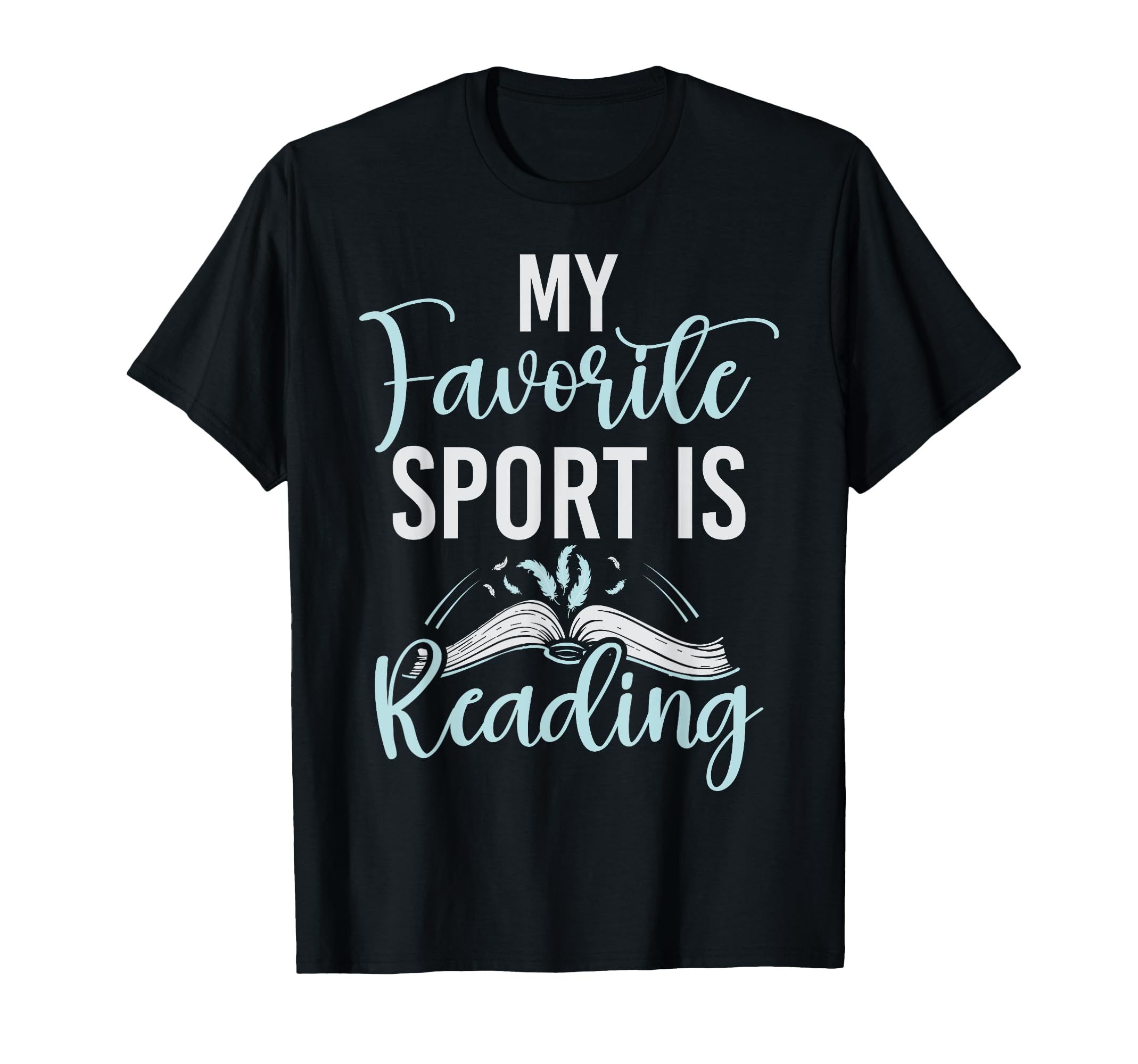 My Favorite Sport Is Reading Book T-Shirt - Custom Art Print for Adults - T-Shirt, Sweatshirt, Hoodie