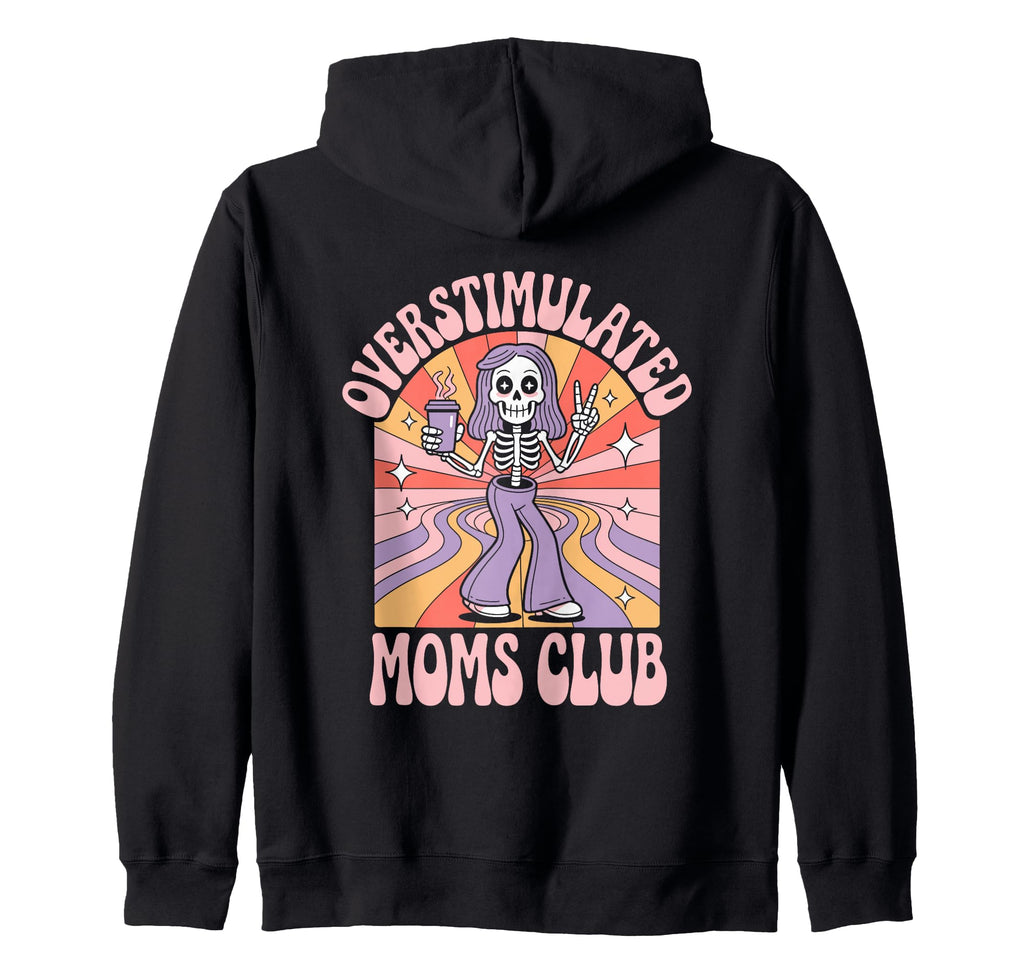 Overstimulated Moms Club Sweatshirt - Casual Everyday Wear for Adults - T-Shirt, Sweatshirt, Hoodie