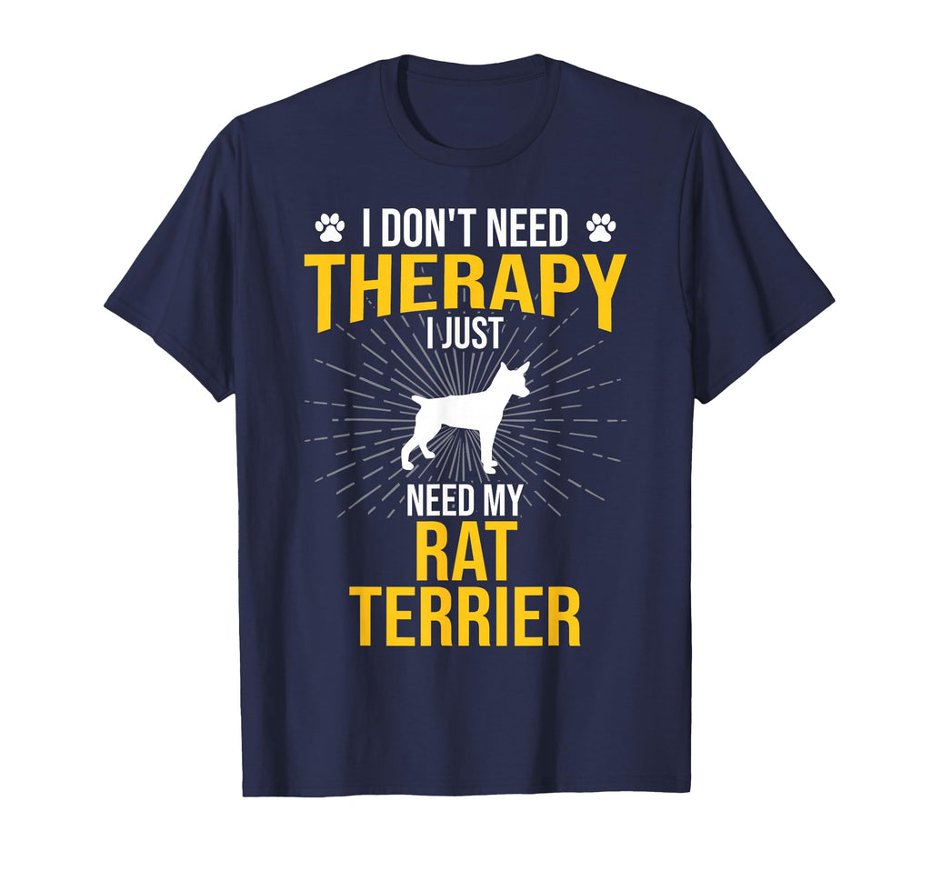 I Just Need My Rat Terrier Dog Lover T-Shirt - Streetwear Style for Adults - T-Shirt, Sweatshirt, Hoodie