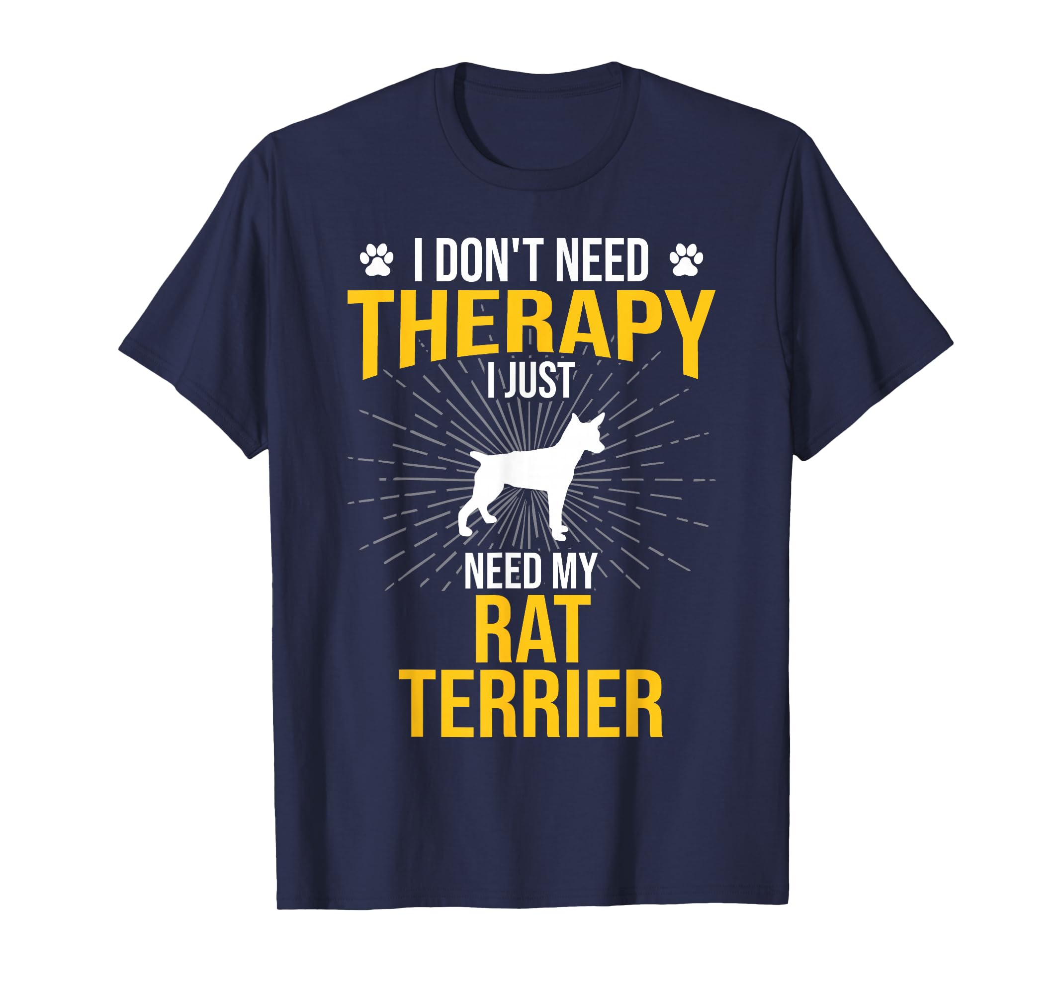 I Just Need My Rat Terrier Dog Lover T-Shirt - Streetwear Style for Adults - T-Shirt, Sweatshirt, Hoodie