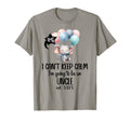 I Cant Keep Calm Im Going To Be Uncle T-Shirt - Minimalist Print Unisex - T-Shirt, Sweatshirt, Hoodie