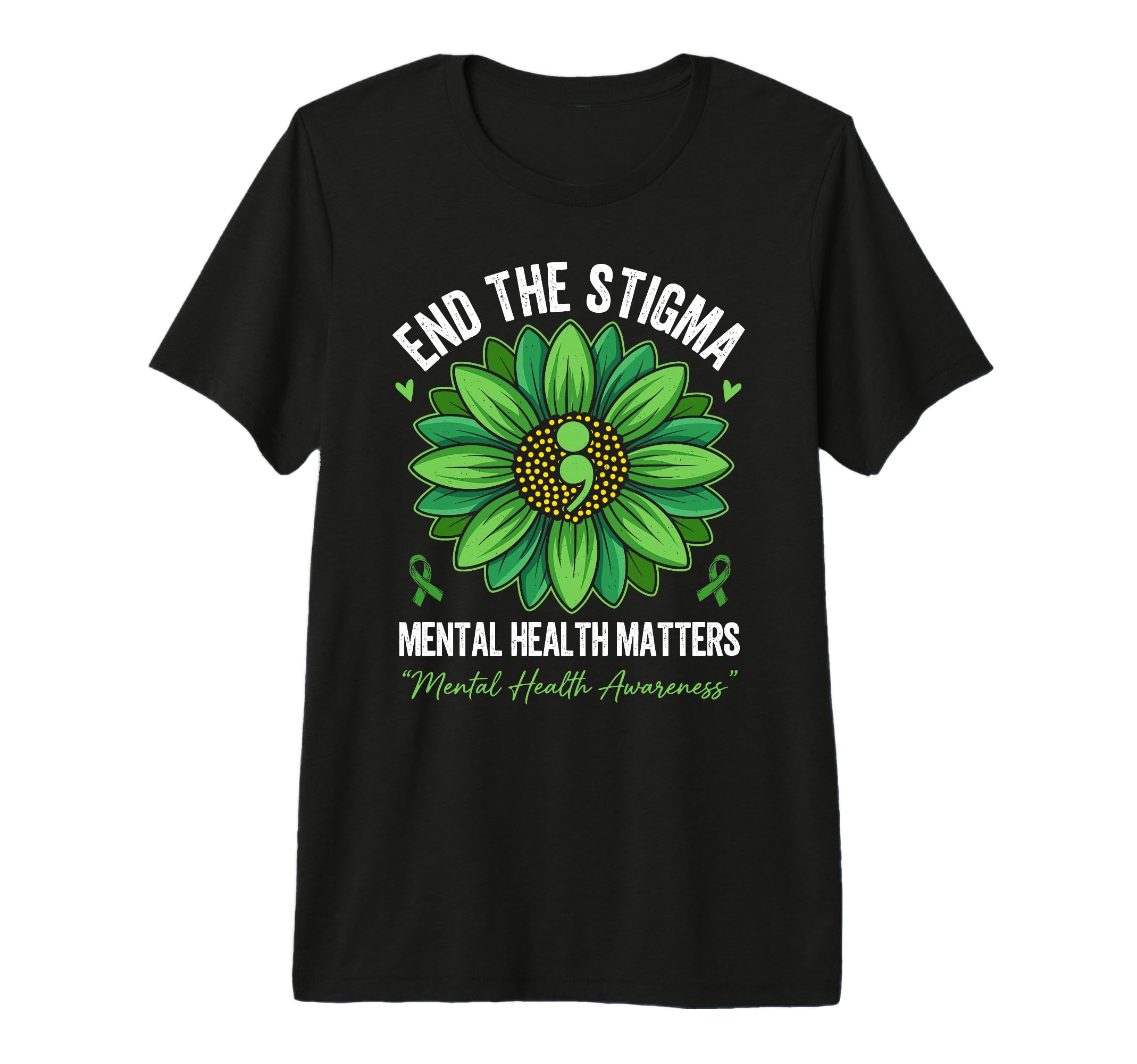 End Stigma Green Flower Mental Health T-Shirt - Fun Novelty Design Unisex - T-Shirt, Sweatshirt, Hoodie