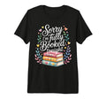 Sorry Im Fully Booked Tonight T-Shirt - Streetwear Style for Adults - T-Shirt, Sweatshirt, Hoodie