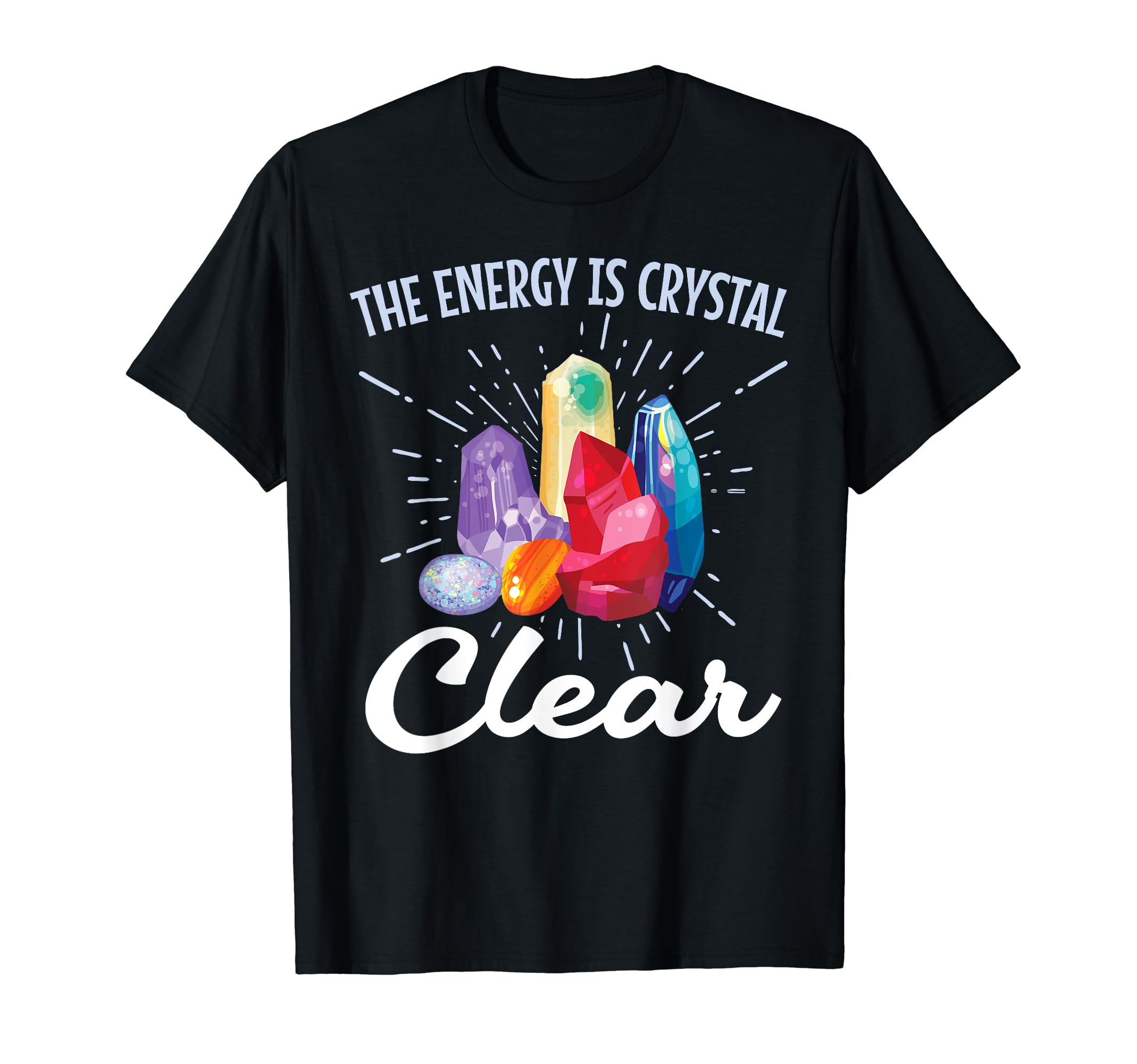 Crystal Clear Energy Rock Hound T-Shirt - Casual Everyday Wear for Adults - T-Shirt, Sweatshirt, Hoodie