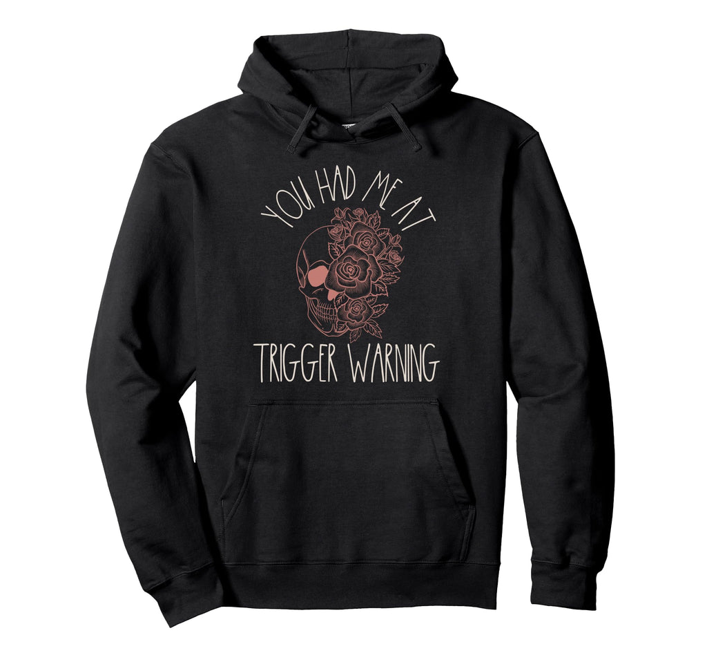 You Had Me Trigger Warning Spicy Book Hoodie - Unique Graphic Unisex - T-Shirt, Sweatshirt, Hoodie