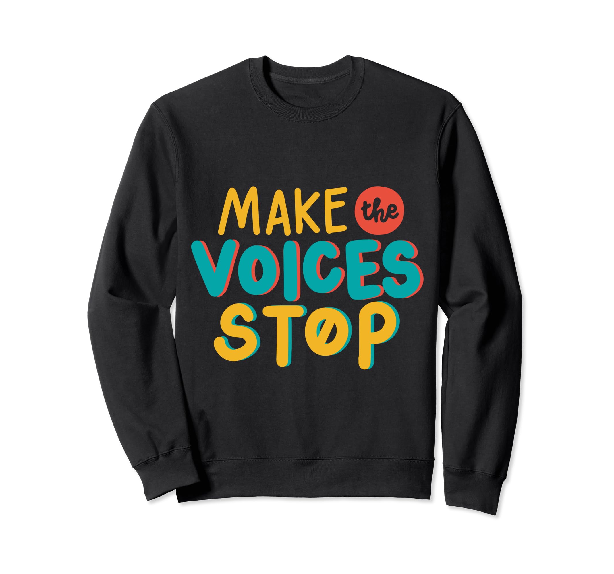 Make Voices Stop Meme Culture Sweatshirt - Minimalist Print Men Women - T-Shirt, Sweatshirt, Hoodie