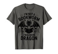 Im Not Bookworm Im Book Dragon Fantasy T-Shirt - Trendy Graphic Unisex - T-Shirt, Sweatshirt, Hoodie