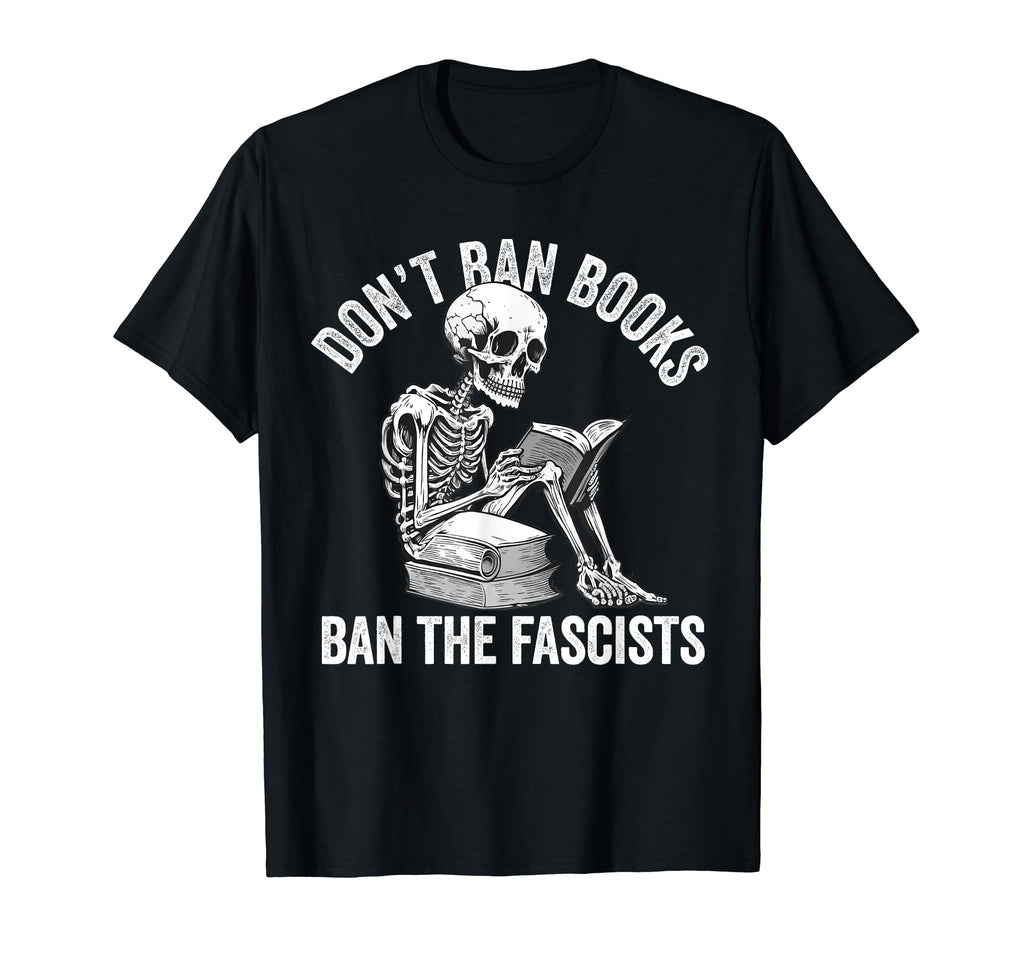 Ban Fascists Save Books Funny Book T-Shirt - Novelty Apparel for Adults - T-Shirt, Sweatshirt, Hoodie