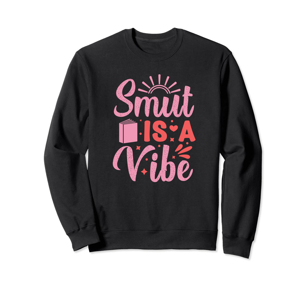 Smut Reader Funny Reading Gift Sweatshirt - Fun Novelty Design Men Women - T-Shirt, Sweatshirt, Hoodie