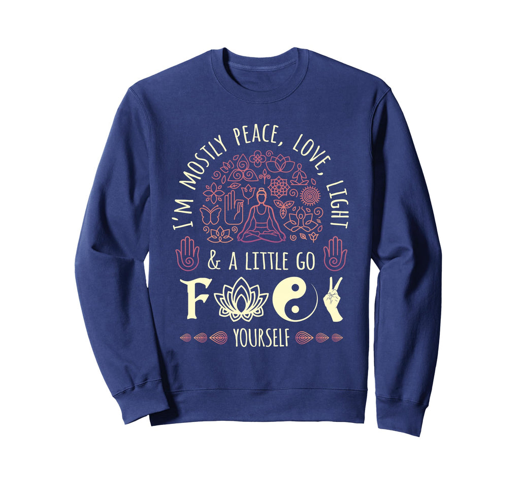 Im Mostly Peace Love And Light Sweatshirt - Casual Everyday Wear Men Women - T-Shirt, Sweatshirt, Hoodie