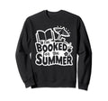 Im Booked Summer Bookworm Bibliophile Sweatshirt - Novelty Apparel Unisex - T-Shirt, Sweatshirt, Hoodie