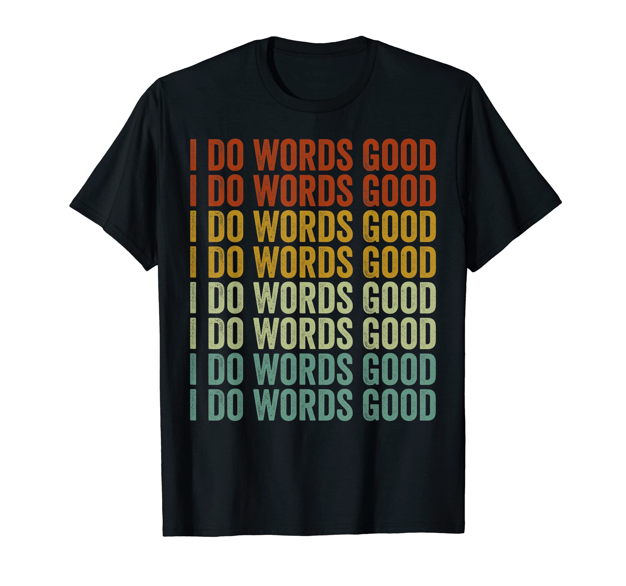 I Do Words Good English T-Shirt - Casual Everyday Wear for Adults - T-Shirt, Sweatshirt, Hoodie