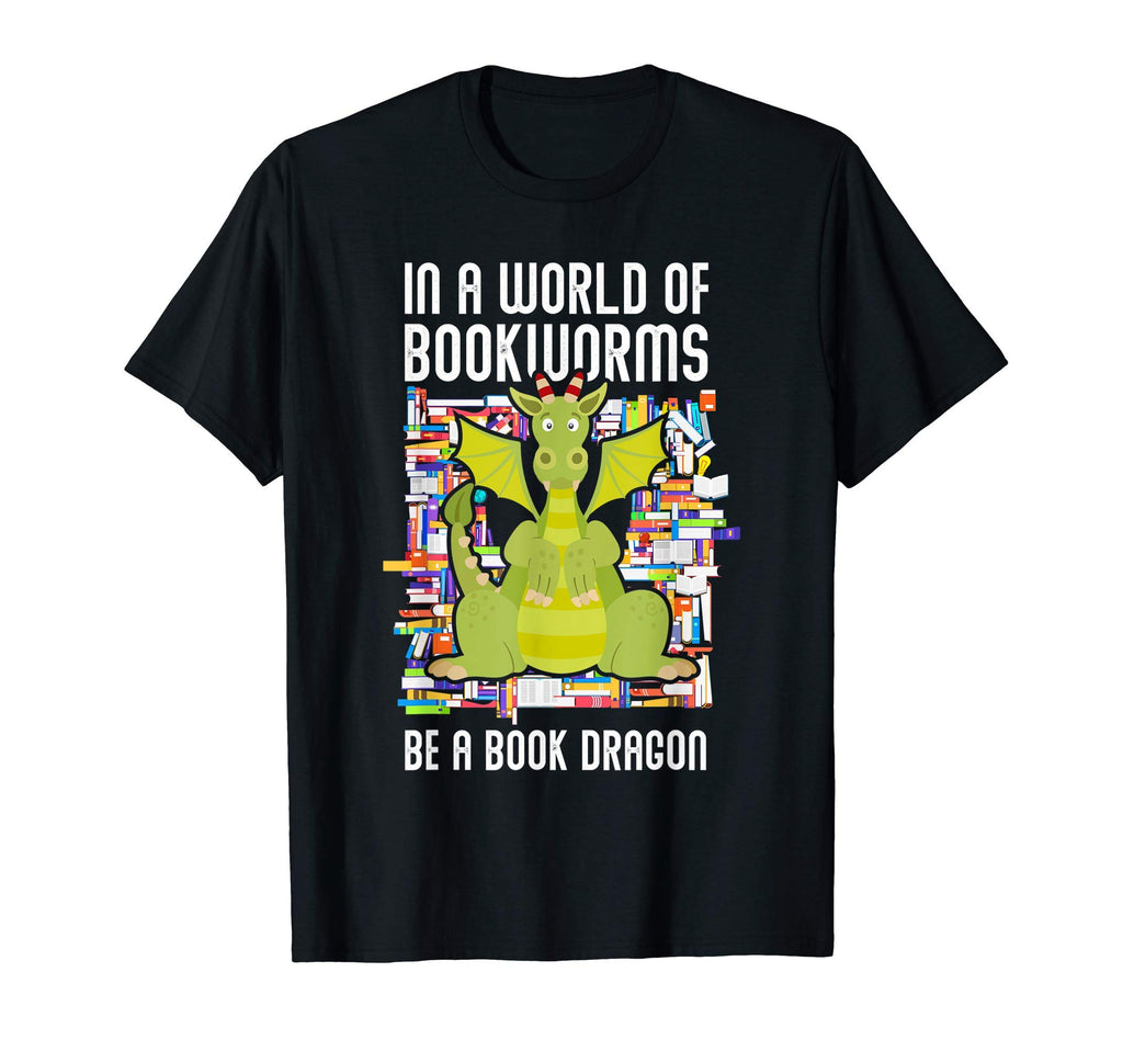 World Bookworms Be Book Dragon Funny T-Shirt - Unique Graphic for Adults - T-Shirt, Sweatshirt, Hoodie