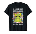 World Bookworms Be Book Dragon Funny T-Shirt - Unique Graphic for Adults - T-Shirt, Sweatshirt, Hoodie