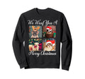 We Woof You Merry Dogs Santa Sweatshirt - Casual Everyday Wear for Adults - T-Shirt, Sweatshirt, Hoodie