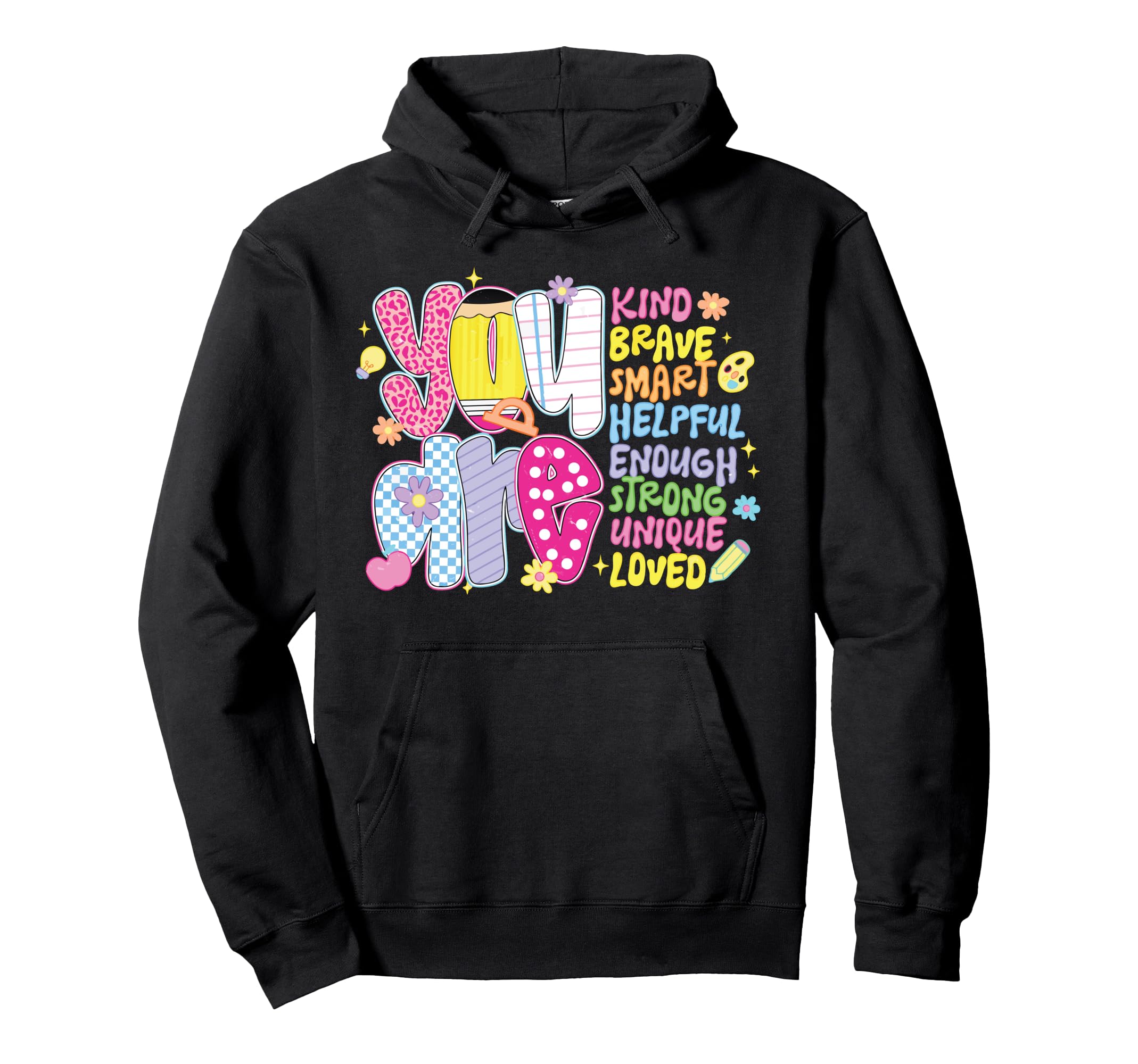 You Are Kind Brave Smart Helpful Hoodie - Casual Everyday Wear for Adults - T-Shirt, Sweatshirt, Hoodie