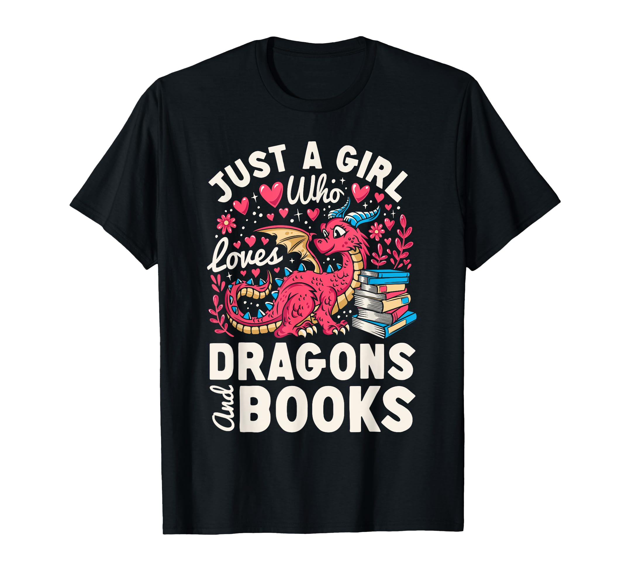 Just Who Loves Dragons Books Dragon Lover T-Shirt - Trendy Graphic Unisex - T-Shirt, Sweatshirt, Hoodie