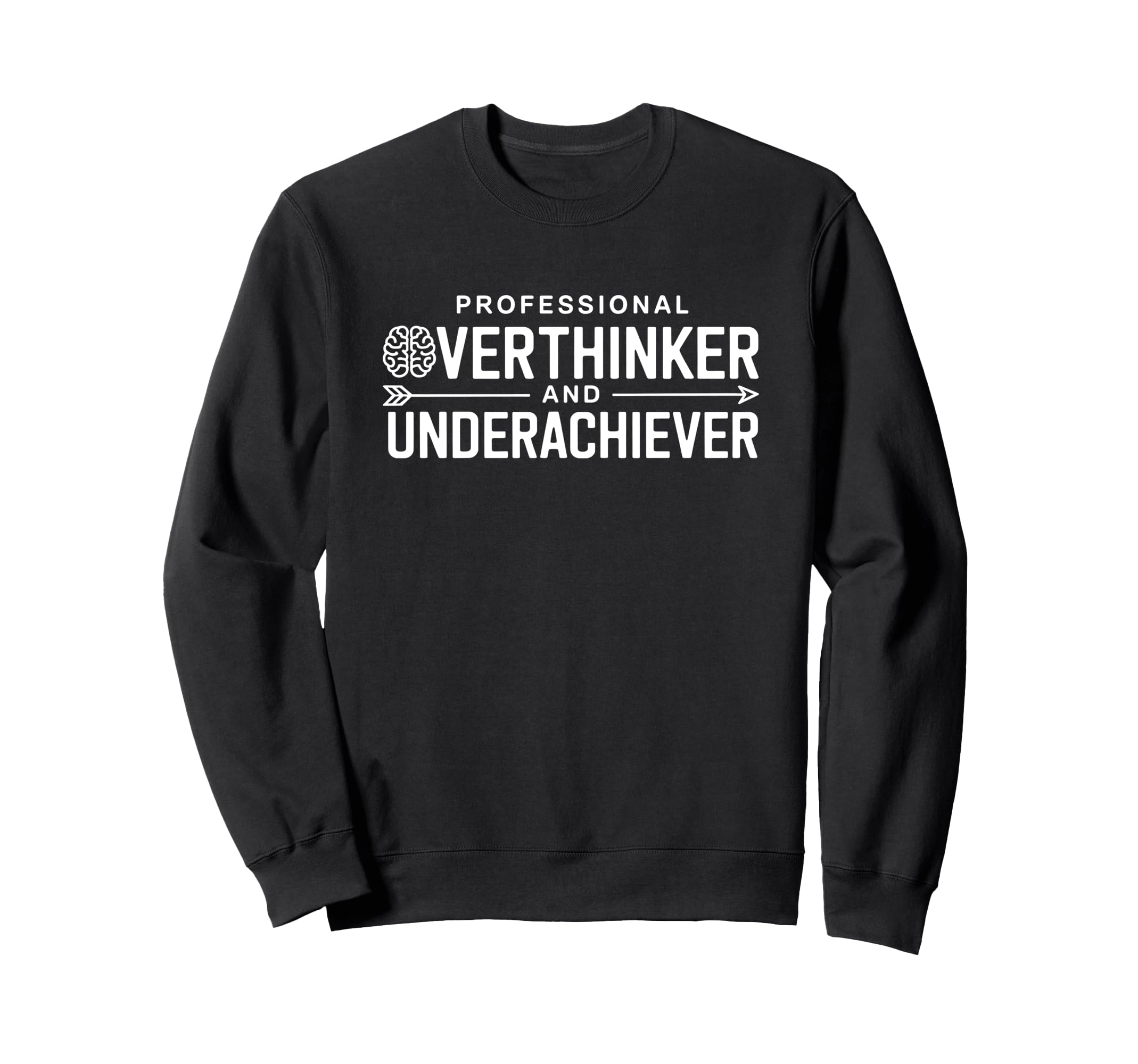 Professional Overthinker And Sweatshirt - Unique Graphic Unisex - T-Shirt, Sweatshirt, Hoodie