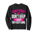 Dance Moms Dont Keep Calm They Sweatshirt - Streetwear Style for Adults - T-Shirt, Sweatshirt, Hoodie