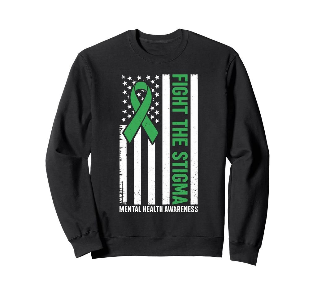 Fight Stigma Mental Health Awareness Sweatshirt - Novelty Apparel Unisex - T-Shirt, Sweatshirt, Hoodie