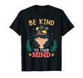 Meditation Be Kind To Your Mind T-Shirt - Streetwear Style Men Women - T-Shirt, Sweatshirt, Hoodie