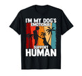 Im My Dogs Emotional Support Human Dog T-Shirt - Novelty Apparel for Adults - T-Shirt, Sweatshirt, Hoodie