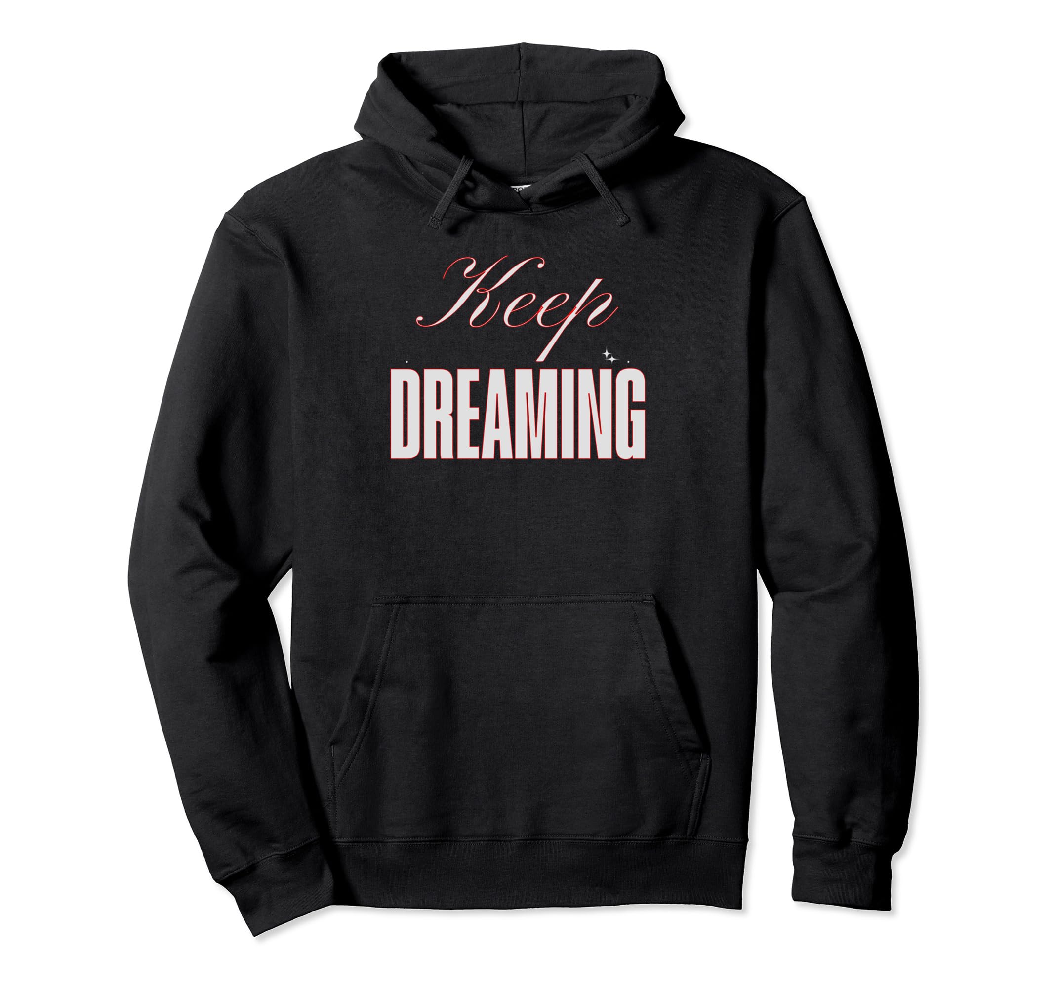 Keep Dreaming Princess Sarcastic Hoodie - Fun Novelty Design for Adults - T-Shirt, Sweatshirt, Hoodie