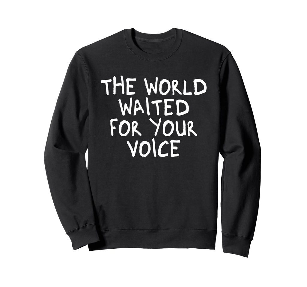 World Waited Your Voice Mindfulness Sweatshirt - Unique Graphic for Adults - T-Shirt, Sweatshirt, Hoodie