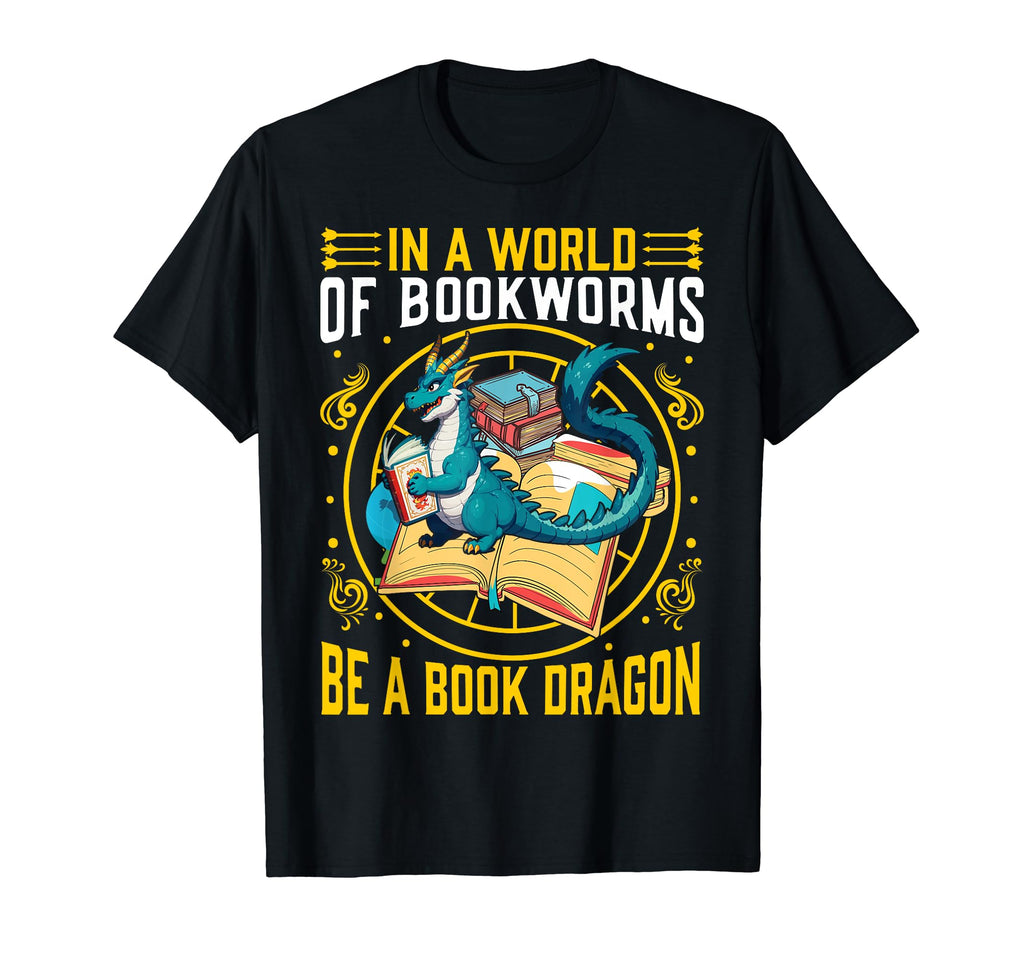 World Bookworms Be Book Dragon Fantasy Fan T-Shirt - Graphic Print Unisex - T-Shirt, Sweatshirt, Hoodie