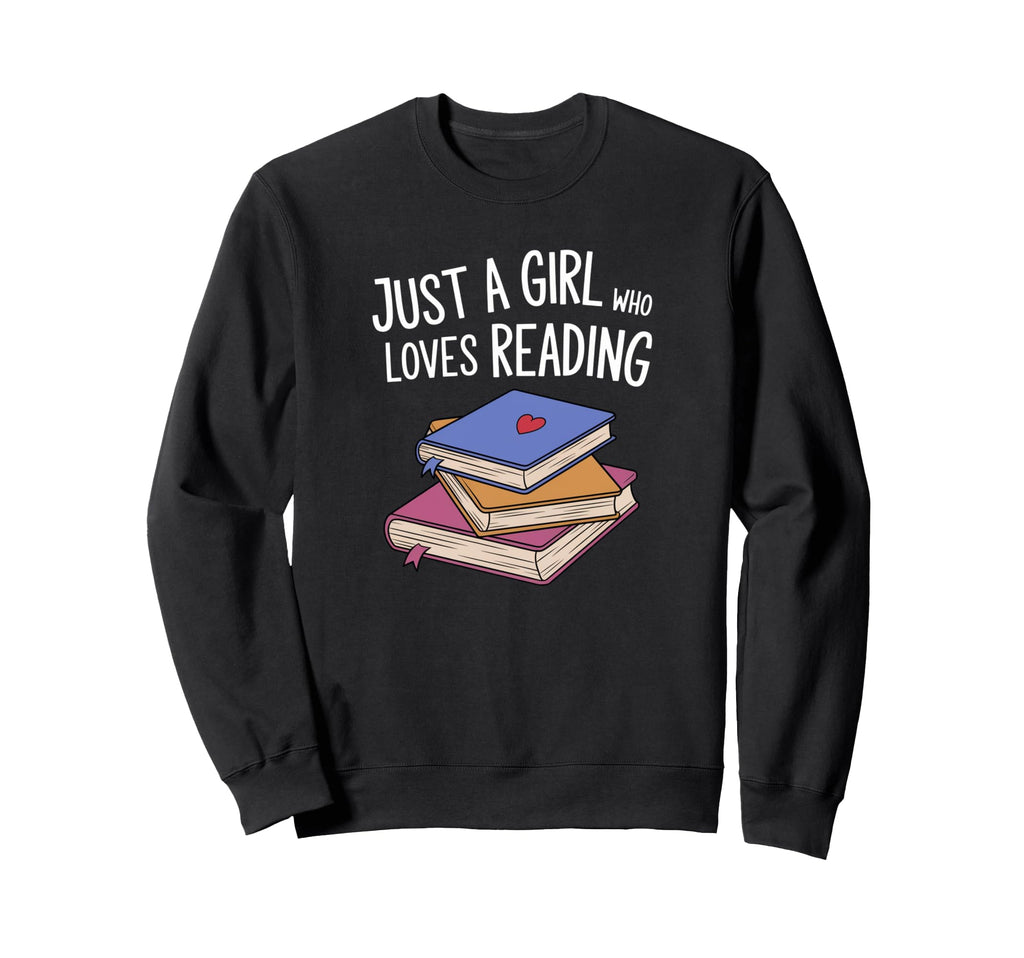 Just Who Loves Reading Book Lover Sweatshirt - Aesthetic Graphic Men Women - T-Shirt, Sweatshirt, Hoodie