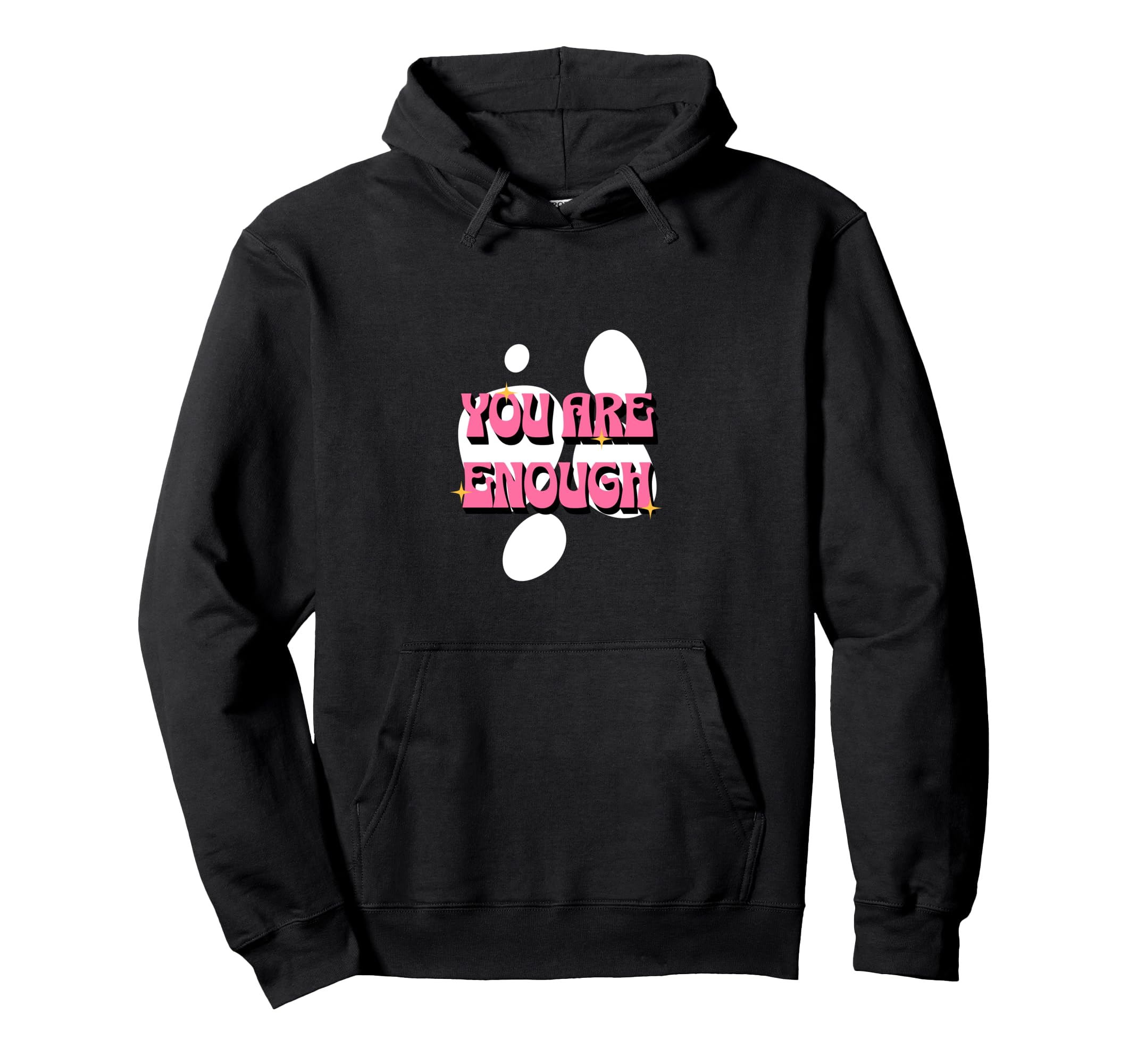 You Are Enough Positive Affirmations Self Hoodie - Trendy Graphic Unisex - T-Shirt, Sweatshirt, Hoodie