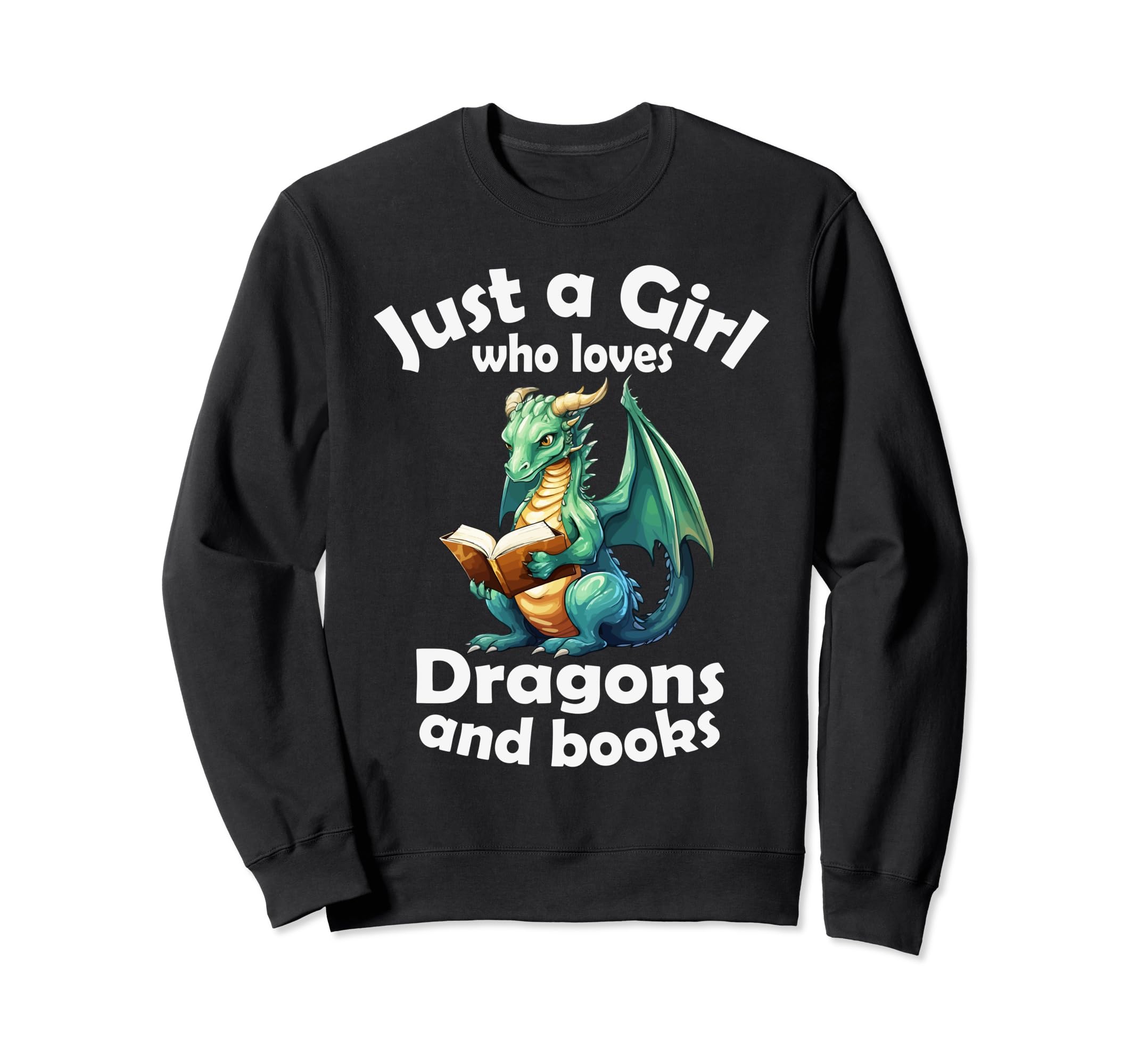 Just Who Loves Dragons And Books Sweatshirt - Fun Novelty Design Men Women - T-Shirt, Sweatshirt, Hoodie